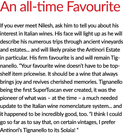 An all-time Favourite If you ever meet Nilesh, ask him to tell you about his interest in Italian wines  His face will   