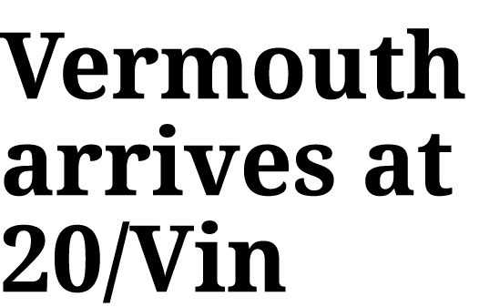 Vermouth arrives at 20 Vin