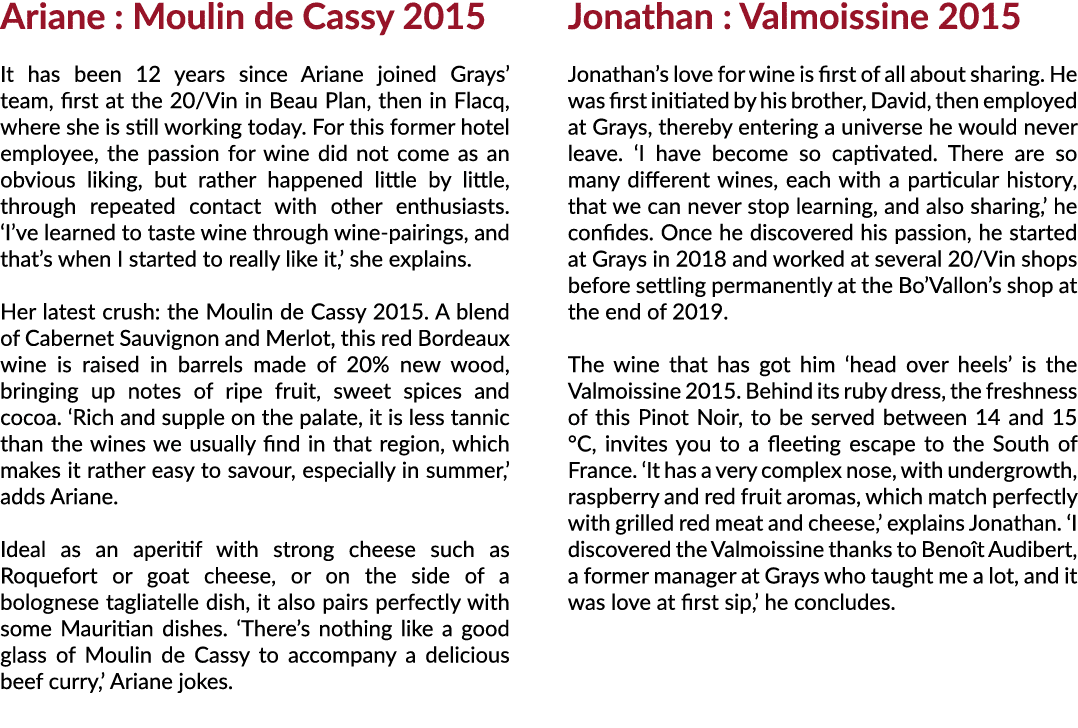 Ariane : Moulin de Cassy 2015  It has been 12 years since Ariane joined Grays  team, first at the 20 Vin in Beau Plan   