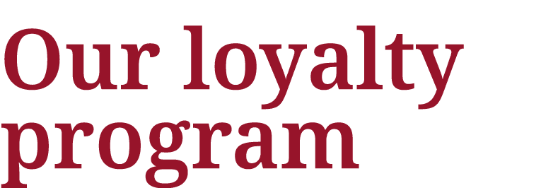 Our loyalty program
