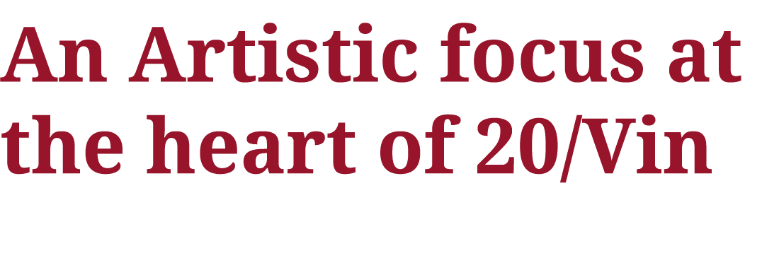 An Artistic focus at the heart of 20 Vin