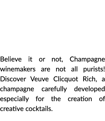 CLICQUOLOGY  Cocktails with Bubbly Believe it or not  Champagne winemakers are not all purists  Discover Veuve Clicqu   
