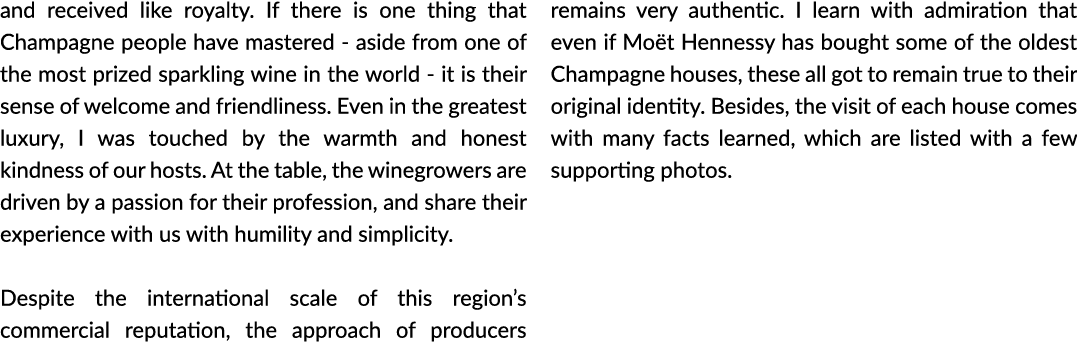 and received like royalty  If there is one thing that Champagne people have mastered - aside from one of the most pri   