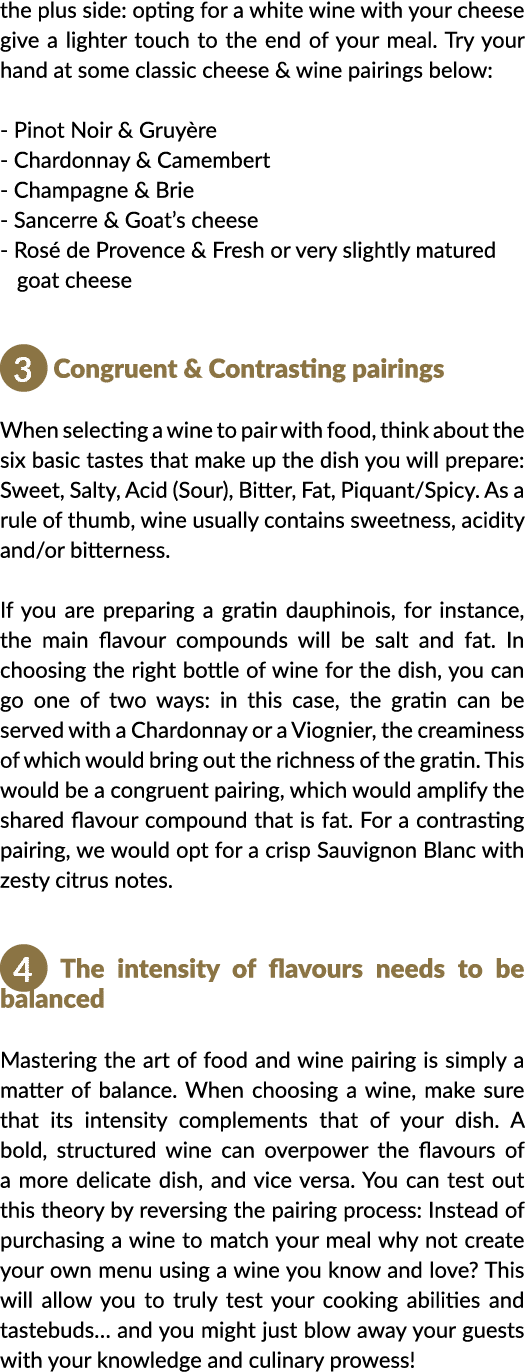 the plus side: opting for a white wine with your cheese give a lighter touch to the end of your meal  Try your hand a   