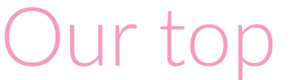 Our top