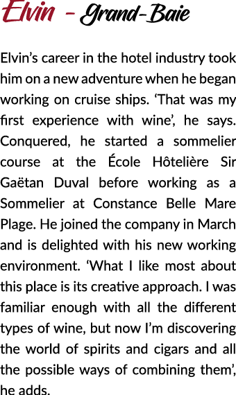 Elvin - Grand-Baie Elvin’s career in the hotel industry took him on a new adventure when he began working on cruise s...