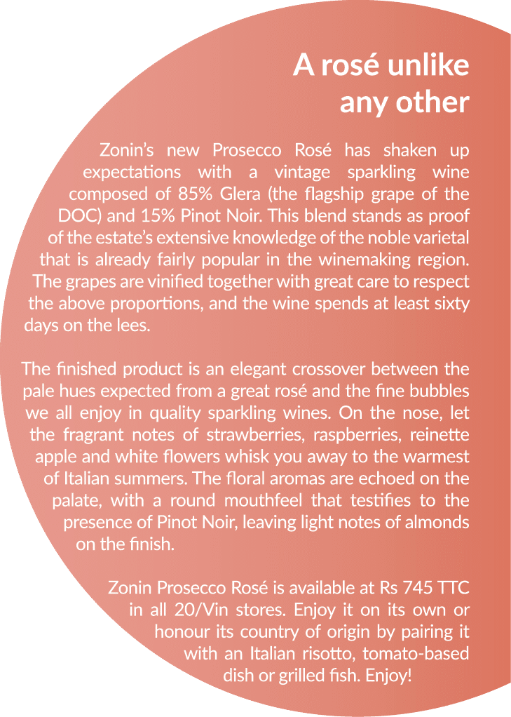  A rosé unlike any other Zonin s new Prosecco Rosé has shaken up expectations with a vintage sparkling wine composed    