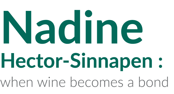 Nadine Hector-Sinnapen : when wine becomes a bond