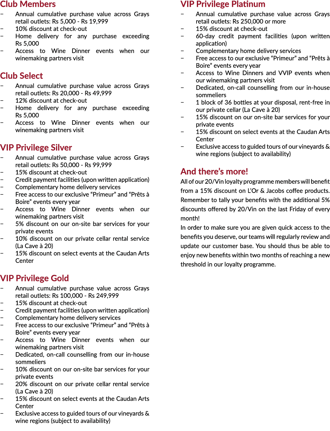 Club Members   Annual cumulative purchase value across Grays  retail outlets: Rs 5,000 - Rs 19,999   10% discount at    